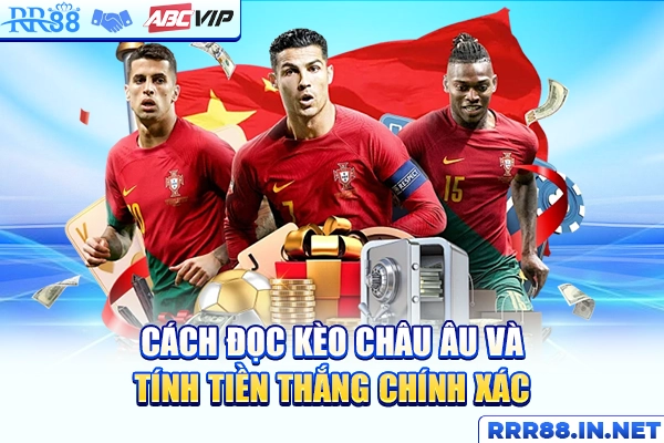 Cách đọc kèo châu Âu và tính tiền thắng chính xác